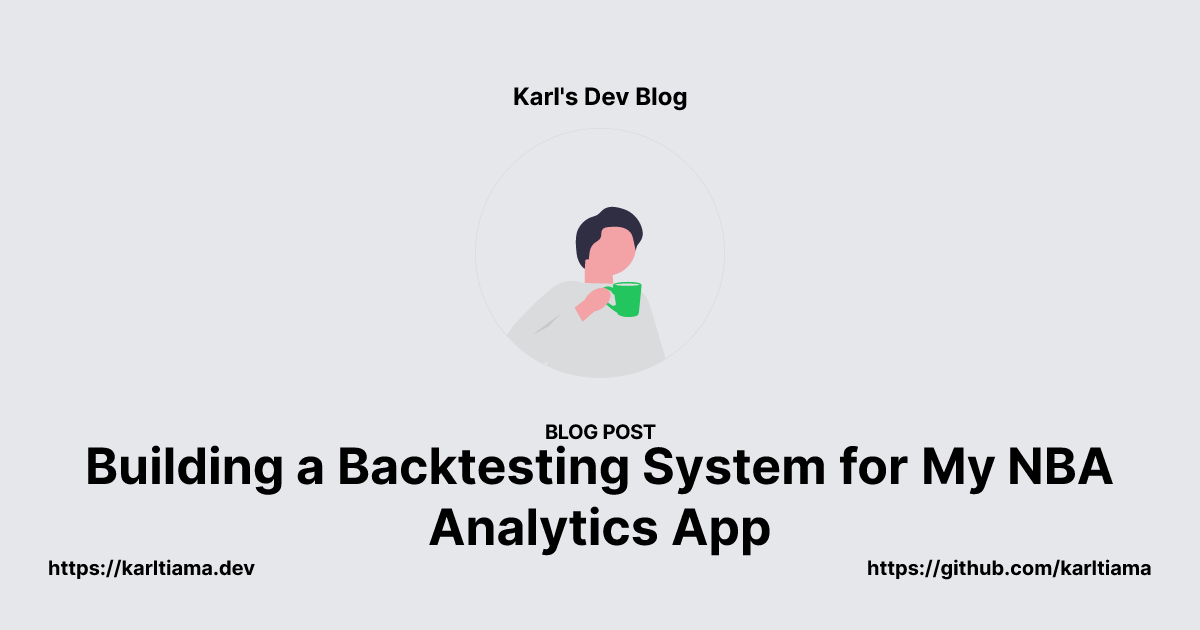 Building a Backtesting System for My NBA Analytics App